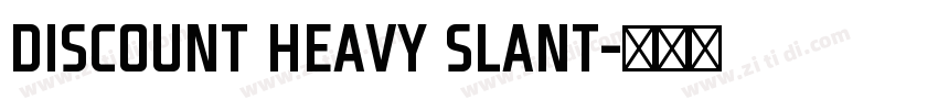 Discount Heavy Slant字体转换